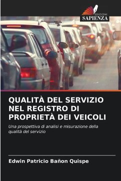 QUALITÀ DEL SERVIZIO NEL REGISTRO DI PROPRIETÀ DEI VEICOLI - Bañon Quispe, Edwin Patricio QUALITÀ DEL SERVIZIO NEL REGISTRO DI PROPRIETÀ DEI VEICOLI - Bañon Quispe, Edwin Patricio