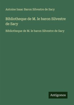 Cover Bibliotheque de M. le baron Silvestre de Sacy