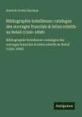 Bibliographie brésilienne: catalogue des ouvrages franc¿ais & latins relatifs au Brésil (1500-1898) Bibliographie brésilienne: catalogue des ouvrages franc¿ais & latins relatifs au Brésil (1500-1898)