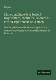 Séance publique de la Société d'agriculture, commerce, sciences et arts du département de la Marne