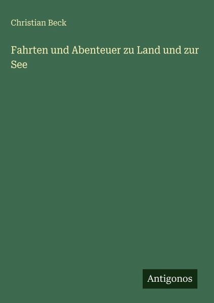 Fahrten und Abenteuer zu Land und zur See Fahrten und Abenteuer zu Land und zur See