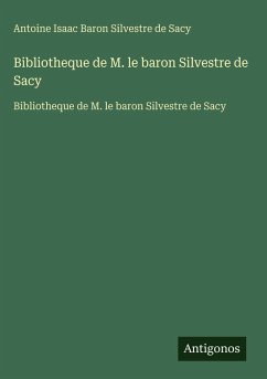 Cover Bibliotheque de M. le baron Silvestre de Sacy