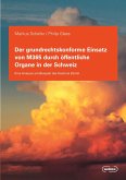 Der grundrechtskonforme Einsatz von M365 durch öffentliche Organe in der Schweiz Der grundrechtskonforme Einsatz von M365 durch öffentliche Organe in der Schweiz