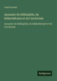 Annuaire du bibliophile, du bibliothëcaire et de l'archiviste Annuaire du bibliophile, du bibliothëcaire et de l'archiviste
