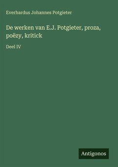 Cover De werken van E.J. Potgieter, proza, poëzy, kritick