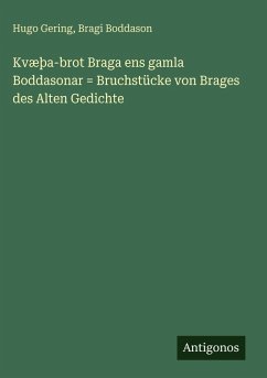 Cover Kvæþa-brot Braga ens gamla Boddasonar = Bruchstücke von Brages des Alten Gedichte
