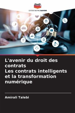 L'avenir du droit des contrats Les contrats intelligents et la transformation numérique - Talebi, Amirali