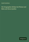 Die Geographie Afrikas bei Plinius und Mela und ihren Quellen