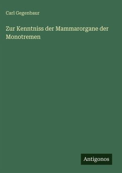 Zur Kenntniss der Mammarorgane der Monotremen - Gegenbaur, Carl