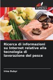 Ricerca di informazioni su Internet relative alla tecnologia di lavorazione del pesce Ricerca di informazioni su Internet relative alla tecnologia di lavorazione del pesce