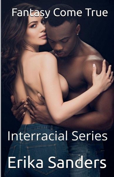 Fantasy Come True (Interracial Series) Fantasy Come True (Interracial Series)