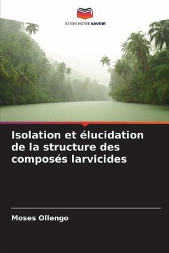 Cover Isolation et élucidation de la structure des composés larvicides
