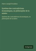 Système des contradictions économiques, ou philosophie de la misère