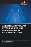 ANESTESIA IN TERAPIA INTENSIVA PER UNA FORMA GRAVE DI FEOCROMOCITOMA