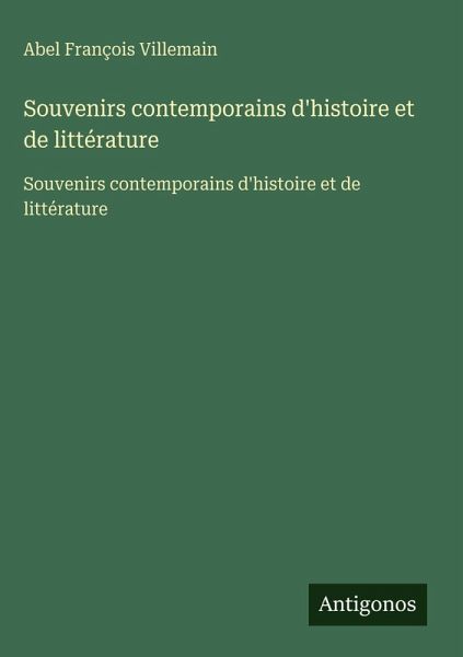 Souvenirs contemporains d'histoire et de littérature Souvenirs contemporains d'histoire et de littérature