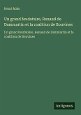 Un grand feudataire, Renaud de Dammartin et la coalition de Bouvines