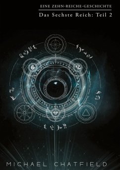 Das Sechste Reich: Teil 2 - Chatfield, Michael