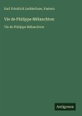 Vie de Philippe Mélanchton Vie de Philippe Mélanchton