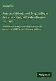 Annuaire historique et biographique des souverains, lél¿ite des diverses nations Annuaire historique et biographique des souverains, lél¿ite des diverses nations