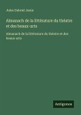 Almanach de la littérature du théatre et des beaux-arts