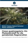 Cissus quadrangularis: Ein Phytonährstoff für die parodontale Regeneration Cissus quadrangularis: Ein Phytonährstoff für die parodontale Regeneration
