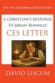 A Christian's Response to Jeremy Runnells' CES Letter A Christian's Response to Jeremy Runnells' CES Letter