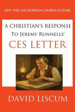 A Christian's Response to Jeremy Runnells' CES Letter - Liscum, David A Christian's Response to Jeremy Runnells' CES Letter - Liscum, David