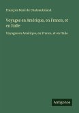 Voyages en Amérique, en France, et en Italie