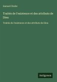 Traités de l'existence et des attributs de Dieu