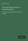 The classic French reader, for advanced students