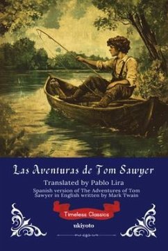 Las Aventuras de Tom Sawyer   Spanish version of The Adventures of Tom Sawyer (eBook, ePUB) - Mark Twain Las Aventuras de Tom Sawyer   Spanish version of The Adventures of Tom Sawyer (eBook, ePUB) - Mark Twain