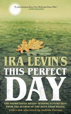 This Perfect Day (eBook, ePUB) - Levin, Ira This Perfect Day (eBook, ePUB) - Levin, Ira