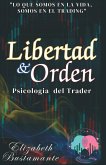 Libertad & Orden: PSICOLOGÍA APLICADA PARA LOS TRADERS (eBook, ePUB)
