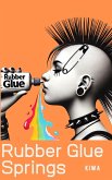 Rubber Glue Springs (eBook, ePUB) Rubber Glue Springs (eBook, ePUB)