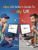 eBay US Seller's Guide To eBay UK (eBook, ePUB) eBay US Seller's Guide To eBay UK (eBook, ePUB)