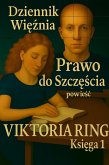 DZIENNIK WIEZNIA.Prawo do szczescia (1 ,2, #1) (eBook, ePUB)