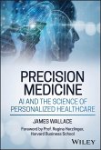 Precision Medicine, AI and the Science of Personalized Healthcare (eBook, PDF) Precision Medicine, AI and the Science of Personalized Healthcare (eBook, PDF)