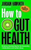 How to Gut Health (eBook, ePUB) How to Gut Health (eBook, ePUB)