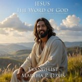 Jesus The Word of God Sermons on the Power, Character, and Love of Jesus Christ Vol II (eBook, ePUB) Jesus The Word of God Sermons on the Power, Character, and Love of Jesus Christ Vol II (eBook, ePUB)