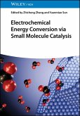 Electrochemical Energy Conversion via Small Molecule Catalysis (eBook, ePUB) Electrochemical Energy Conversion via Small Molecule Catalysis (eBook, ePUB)