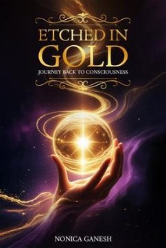 Cover Etched in Gold; Journey back to Consciousness (eBook, ePUB)
