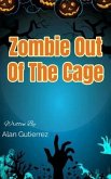 Zombie Out Of The Cage (eBook, ePUB)