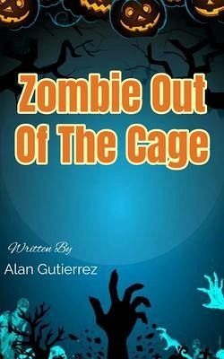 Zombie Out Of The Cage (eBook, ePUB) Zombie Out Of The Cage (eBook, ePUB)