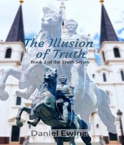 The Illusion of Truth (eBook, ePUB) - Ewing, Daniel E