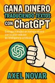 Gana dinero traduciendo textos con ChatGPT: Entrega trabajos en tiempo récord con la post-edición de inteligencia artificial (Ingresos Inmediatos para Principiantes, #10) (eBook, ePUB) Gana dinero traduciendo textos con ChatGPT: Entrega trabajos en tiempo récord con la post-edición de inteligencia artificial (Ingresos Inmediatos para Principiantes, #10) (eBook, ePUB)