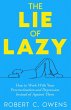 The Lie of Lazy: How to Work With Your... - Bild 1