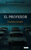El Profesor - Charlote Bronte (eBook, ePUB)