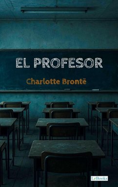 Cover El Profesor - Charlote Bronte (eBook, ePUB)