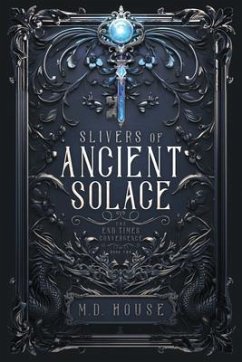 Slivers of Ancient Solace (eBook, ePUB) - House, M. D.