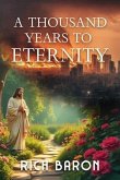 A Thousand Years to Eternity (eBook, ePUB)